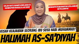 KEAJAIBAN IBU SUSU NABI MUHAMMAD SAW  HALIMAH ASSADIYAH [upl. by Kcirdez401]