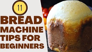 11 Helpful Bread Machine Tips For Beginners [upl. by Nydroj999]