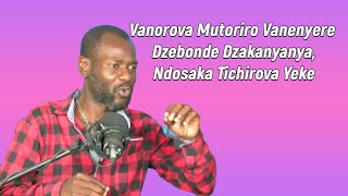 Vanorova Mutoriro Vanenyere Dzebonde DzakanyanyaNdosaka Tichirova Yeke [upl. by Cornie]