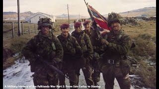 A Military History of the Falklands War Part 2 From San Carlos to Stanley [upl. by Tenej68]