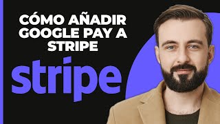 Cómo agregar Google Pay a Stripe 2024 Paso a paso [upl. by Nebe]