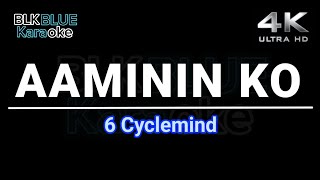 Aaminin Ko  6 Cyclemind karaoke version [upl. by Sherline]