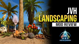 JVH Landscaping  Mod Review Ark Survival Ascended [upl. by Brote572]