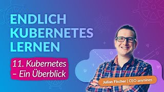 Kubernetes Schulung 11  Kubernetes  Überblick [upl. by Macpherson]