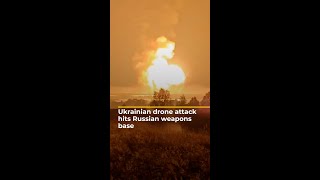 Ukrainian drone attack hits Russian weapons base  AJ shorts [upl. by Lunneta726]