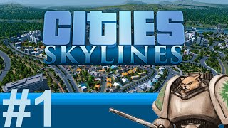 Lets Play Cities Skylines  Part 1  Gameplay  Impressions [upl. by Eellehs]