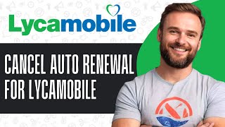 How To Cancel Lycamobile Auto Renewal  Full Guide 2024 [upl. by Ahsined]