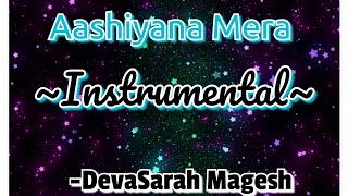 Aashiyana mera  Instrumental  🎵Melody Alchemy 💫 [upl. by Hakceber]