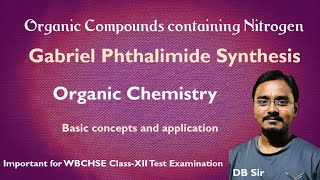 Gabriel Phthalimide Synthesis  Organic Chemistry  WBCHSE Class XII Important Reaction [upl. by Nashner707]