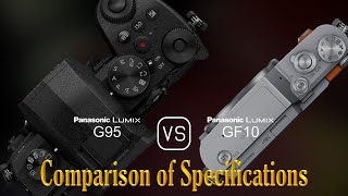 Panasonic Lumix G95 vs Panasonic Lumix GF10 A Comparison of Specifications [upl. by Tidwell]