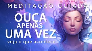 MEDITAÇÃO GUIADA para ANSIEDADE MEDO e ANGÚSTIA ouça apenas uma vez e veja o que acontece [upl. by Loring]