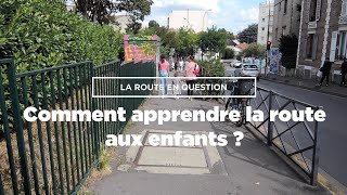 Comment apprendre la route aux enfants  La route en question [upl. by Minoru54]