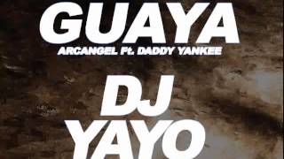 Guaya  ARCANGEL Ft DADDY YANKEE DJ YAYO 2013 [upl. by Letsyrhc]