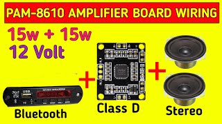 PAM8610 Amplifier wiring  Class D board 15w15w  12volt audio board  stereo amplifier  verma [upl. by Trebleht]