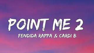 FendiDa Rappa amp Cardi B  Point Me 2 Lyrics [upl. by Iddet644]