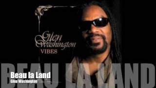 Glen Washington  Beau La Land [upl. by Ormiston]