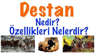 Destan Nedir Destanların Özellikleri [upl. by Chavaree967]