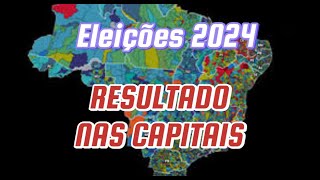 RESULTADO DAS ELEIÇÕES 2024 NAS CAPITAIS [upl. by Dagall69]