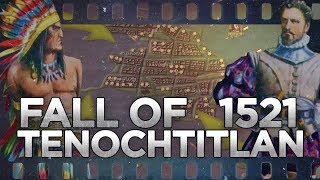 Fall of Tenochtitlan 1521  SpanishAztec War DOCUMENTARY [upl. by Malory]