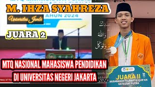 MIHZA SYAHREZA UNJA MTQ MAHASISWA TINGKAT NASIONAL TAHUN 2024  DI UNIVERSITAS NEGERI JAKARTA [upl. by Sprage]