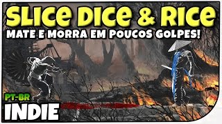 Slice Dice amp Rice  Luta em Poucos Golpes Lançamento Indie  Gameplay em Português PTBR [upl. by Otreblasiul]