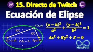 15 Ecuación de la Elipse EXPLICACIÓN COMPLETA [upl. by Boarer]