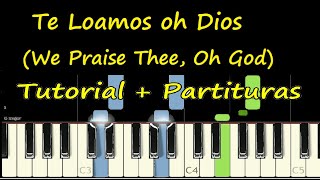 TE LOAMOS OH DIOS Piano Tutorial Partitura  We Praise The Oh God  Sheet Music Midi Himno Pista [upl. by Thunell]