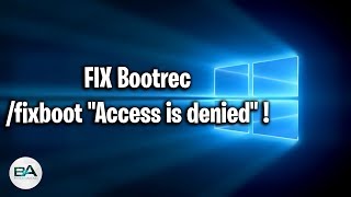 FIX Bootrec fixboot quotAccess is deniedquot on Windows [upl. by Ancel]