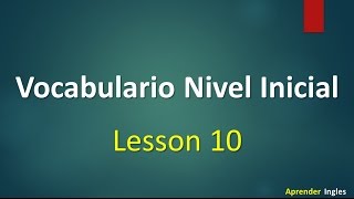 Vocabulario en ingles con pronunciación leccion 10 [upl. by Atinihs936]