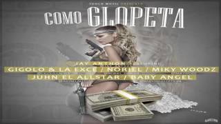 Como glopeta  Noriel Gigolo y la exce Ft Varios artistas [upl. by Nyrrek]