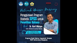 Kuliah Daring Tentang SPSS untuk Penelitian Linguistik Terapan Bersama Dr Budi Waluyo [upl. by Neiman]