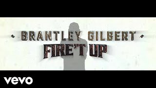 Brantley Gilbert  Firet Up Lyric Video [upl. by Gottfried]