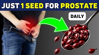 Just 1 Seed to SHRINK an Enlarged Prostate [upl. by Bourne]