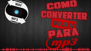 TUTORIAL como converter wav para mp3 pelo android [upl. by Eey]