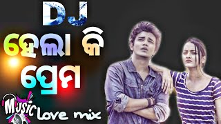 Hela ki prema dj  Love mix  Sailendra  Human sagar Asima Panda  Odia new djremix  Rajo Special [upl. by Balbur329]