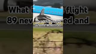 Waht iff fed ex flight 80 never crashed [upl. by Atinniuq]