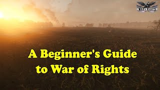 A Beginners Guide to War of Rights [upl. by Charisse]