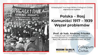 Polska  Rosja  Komuniści 1917 – 1939 Węzeł problemów  prof Andrzej Friszke [upl. by Anuahc230]