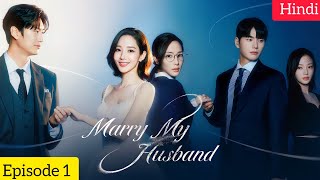 Marry My Husband2024 Korean Drama Season 1 Episode 1 Explained In Hindi  Time Travel Drama [upl. by Eenot220]