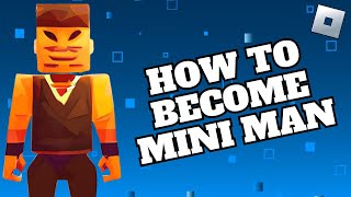 How to Become Mini Man on Roblox 2024 [upl. by Lottie]