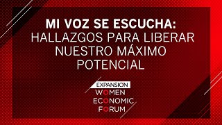 Mi voz se escucha hallazgos para liberar nuestro máximo potencial  ExpansiónWEF2022 [upl. by Noizneb235]