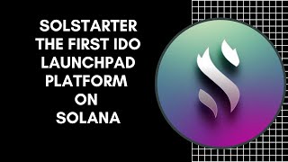 Solstarter The First IDO Launchpad Platform For The Solana Blockchain [upl. by Ttelrats733]