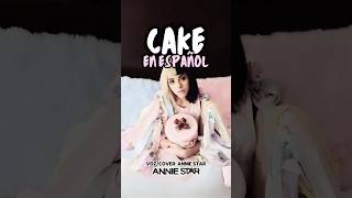 Melanie Martinez Cake Cover Español Annie Star k12 [upl. by Godfree]