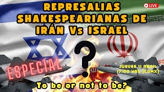 Represalias Shakespearianas de Irán VS Israel To Be Or Not To Be  Alfredo Jalife [upl. by Auot]