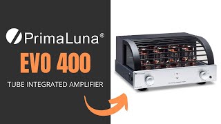 PrimaLuna EVO 400 Tube Integrated Amplifier [upl. by Angeline]