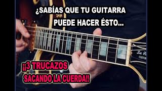 POR QUÉ SI SACAS TU PRIMERA CUERDA DEL MÁSTIL PODRÁS HACER TODOS ESTOS TRUCOS EN LA GUITARRA [upl. by Alderson627]