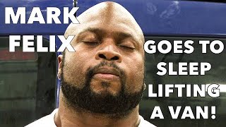 Strongman VS VAN   Mark Felix Goes to sleep Lifting a VAN  King Of Grip Strength [upl. by Plusch]