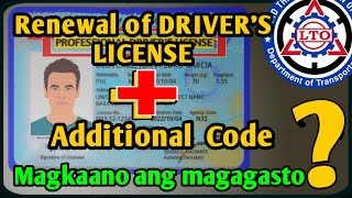 Drivers License RENEWAL  ADDITIONAL CODE Magkaano magagasto [upl. by Ardnikat]