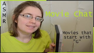 asmr quotGquot movie chat [upl. by Ettesoj]