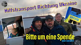 Hilfstransport Richtung Ukraine  Bitte um eine Spende [upl. by Daughtry]